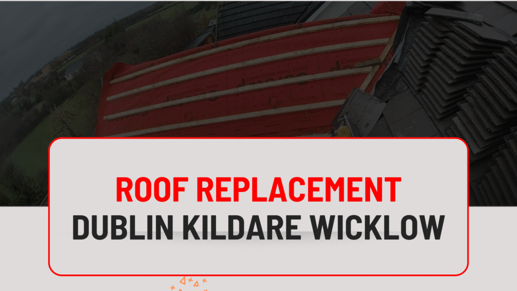 Roof Replacement Dublin Kildare Wicklow: Your Ultimate Guide to Expert Roofing Services